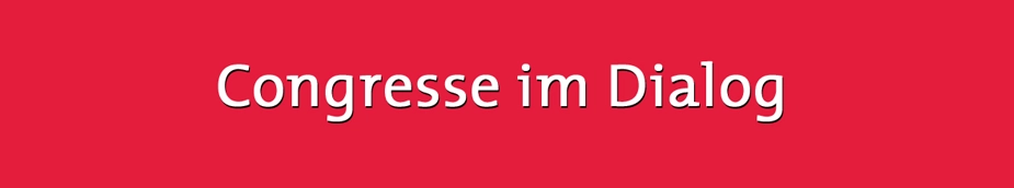 Congresse im Dialog